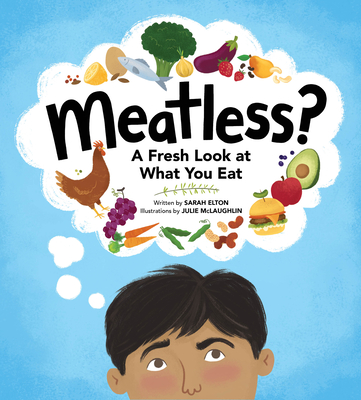 Meatless?: A Fresh Look at What You Eat - Elton, Sarah