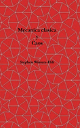 Mecnica clsica y caos: Libro 1 de Fsica a partir de la mxima emanacin de informacin