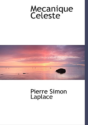 Mecanique Celeste - Laplace, Pierre Simon