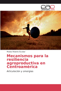 Mecanismos para la resiliencia agroproductiva en Centroamrica