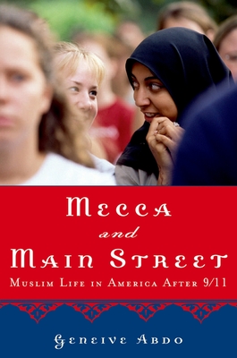 Mecca and Main Street: Muslim Life in America After 9/11 - Abdo, Geneive