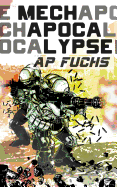 Mech Apocalypse: A Military Science Fiction Thriller