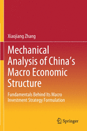 Mechanical Analysis of China's Macro Economic Structure: Fundamentals Behind Its Macro Investment Strategy Formulation