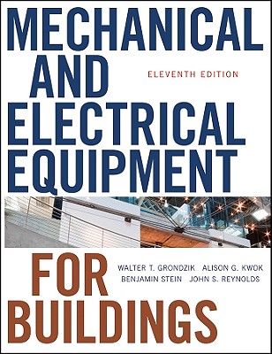 Mechanical and Electrical Equipment for Buildings - Grondzik, Walter T, and Kwok, Alison G, and Stein, Benjamin