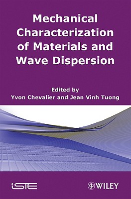 Mechanical Characterization of Materials and Wave Dispersion - Chevalier, Yvon (Editor), and Tuong, Jean Vinh (Editor)