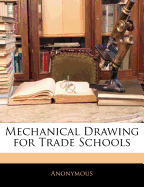 Mechanical Drawing for Trade Schools