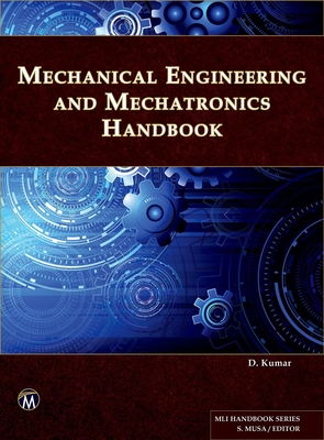 Mechanical Engineering and Mechatronics Handbook - Kumar, D