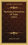 Mechanical Inventions of Today (1912)