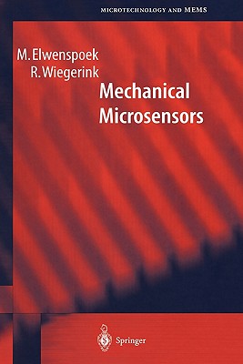 Mechanical Microsensors - Elwenspoek, M., and Wiegerink, R.