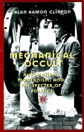 Mechanical Occult: Automatism, Modernism, and the Specter of Politics