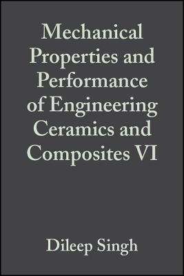 Mechanical Properties and Performance of Engineering Ceramics and Composites VI, Volume 32, Issue 2 - Singh, Dileep (Editor), and Salem, Jonathan (Editor), and Widjaja, Sujanto (Volume editor)