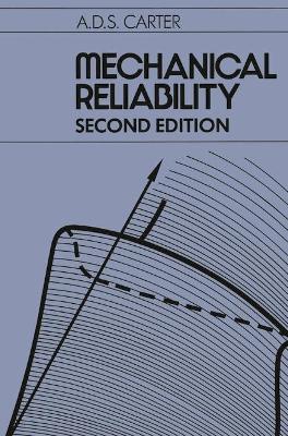 Mechanical Reliability - Carter, A.D.S.