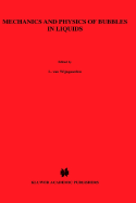 Mechanics and Physics of Bubbles in Liquids: Proceedings Iutam Symposium, Held in Pasadena, California, 15-19 June 1981