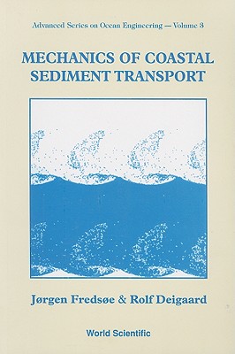 Mechanics of Coastal Sediment... (V3) - Fredsoe, Jorgen, and Deigaard, Rolf