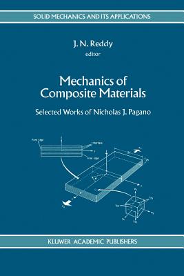 Mechanics of Composite Materials: Selected Works of Nicholas J. Pagano - Reddy, J.N. (Editor)