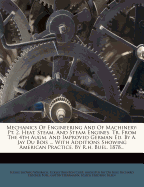 Mechanics of Engineering and of Machinery: PT. 2. Heat, Steam, and Steam Engines. Tr. from the 4th Augm. and Improved German Ed. by A. Jay Du Bois ... with Additions Showing American Practice. by R.H. Buel. 1878...