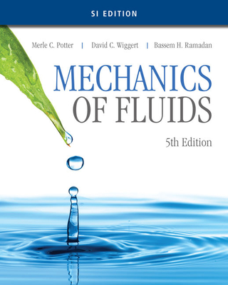 Mechanics of Fluids, SI Edition - Potter, Merle C, and Wiggert, David C