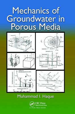 Mechanics of Groundwater in Porous Media - Haque, Muhammad I.