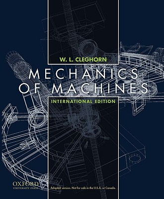 Mechanics of Machines - Cleghorn, William