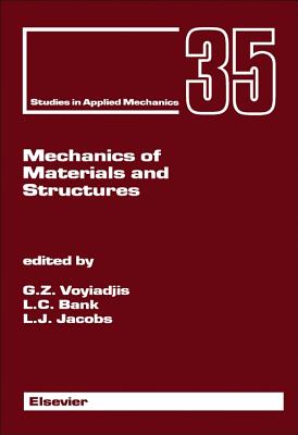 Mechanics of Materials and Structures: Volume 35 - Voyiadjis, George (Editor), and Bank, L C (Editor), and Jacobs, L J (Editor)