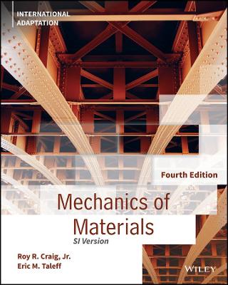 Mechanics of Materials, International Adaptation - Craig, Roy R., Jr., and Taleff, Eric M.