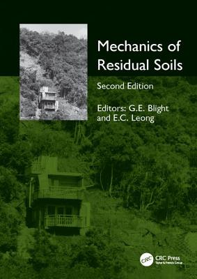 Mechanics of Residual Soils - Blight, Geoffrey E. (Editor), and Leong, Eng Choon (Editor)