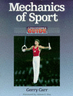 Mechanics of Sport a Practitioner's Guide - Carr, Gerry, Dr., and Carr, Gerald A