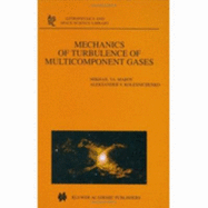 Mechanics of Turbulence of Multicomponent Gases - Marov, Mikhail Ya, and Kolesnichenko, Aleksander V