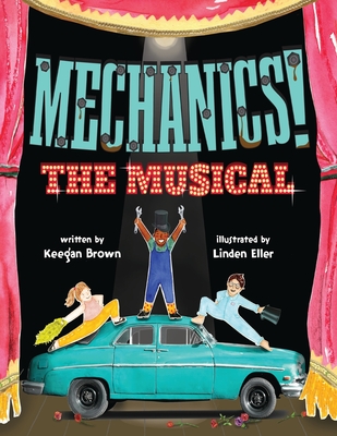 Mechanics! The Musical - Brown, Keegan, and Eller, Linden