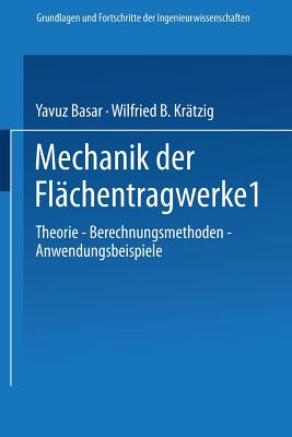 Mechanik Der Flachentragwerke: Theorie, Berechnungsmethoden, Anwendungsbeispiele - Basar, Yavuz, and Kr?tzig, Wilfried B