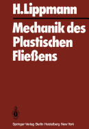 Mechanik Des Plastischen Flie?ens: Grundlagen Und Technische Anwendungen