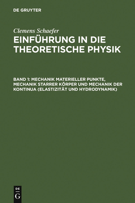 Mechanik Materieller Punkte, Mechanik Starrer Krper Und Mechanik Der Kontinua (Elastizit?t Und Hydrodynamik) - Schaefer, Clemens