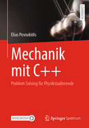 Mechanik Mit C++: Problem Solving F?r Physikstudierende