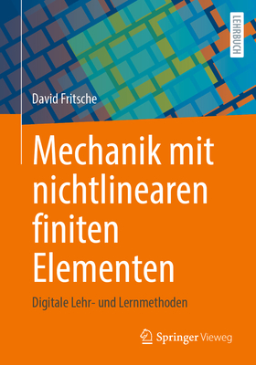 Mechanik mit nichtlinearen finiten Elementen: Digitale Lehr- und Lernmethoden - Fritsche, David