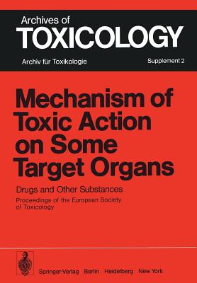 Mechanism of Toxic Action on Some Target Organs: Drugs and Other Substances - Chambers, P L (Editor), and Gnzel, P (Editor)