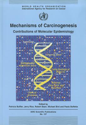 Mechanisms of Carcinogenesis: Contributions of Molecular Epidemiology - Buffler, P (Editor), and Rice, J (Editor), and Bird, M (Editor)