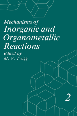 Mechanisms of Inorganic and Organometallic Reactions: Volume 2 - Twigg, M V (Editor)