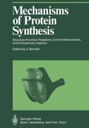 Mechanisms of Protein Synthesis: Structure-Function Relations, Control Mechanisms, and Evolutionary Aspects