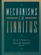 Mechanisms of Tinnitus - Vernon, Jack A (Editor), and Moller, Aage R (Editor)