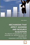 Mechanisms That Affect Agonism and Resource Acquisition