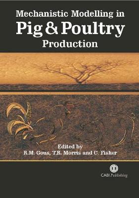 Mechanistic Modelling in Pig and Poultry Production - Fisher, Colin, and Gous, Rob, and Morris, Trevor R