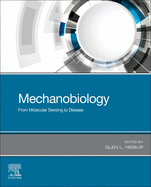 Mechanobiology: From Molecular Sensing to Disease