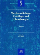 Mechanobiology: v. 3: Cartilage and Chondrocyte