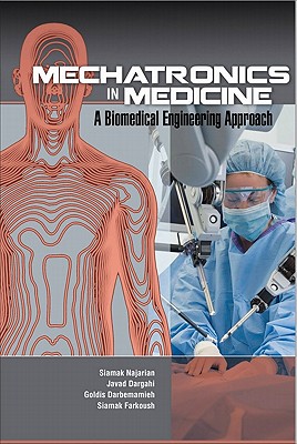 Mechatronics in Medicine: A Biomedical Engineering Approach - Najarian, Siamak, and Dargahi, Javad, and Darbemamieh, Goldis