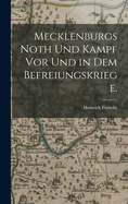 Mecklenburgs Noth und Kampf vor und in dem Befreiungskriege.