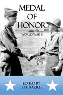 Medal of Honor World War II: A Collection of Recipient Citations M-Z: Volume Two: M-Z