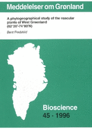 Meddelelser om Grnland: A Phytogrographical Study of the Vascular Plants of West Greenland (62?20'-74?00'N)