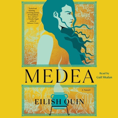 Medea - Quin, Eilish, and Shalan, Gail (Read by)
