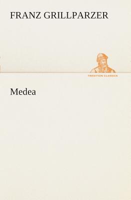 Medea - Grillparzer, Franz