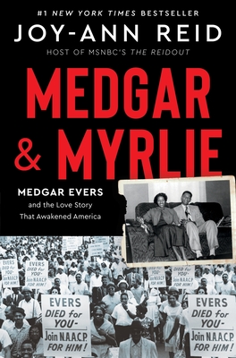 Medgar and Myrlie: Medgar Evers and the Love Story That Awakened America - Reid, Joy-Ann